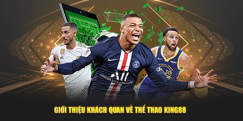Thể Thao King88 - Sảnh Cá Độ Cập Nhật Kèo Giải Đấu Hot Hit 2 Tìm hiểu thông tin về sảnh thể thao King88