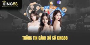Xổ Số King88 – Thiên Đường Giải Trí Cho Người Yêu Các Con Số 9 xổ số King88