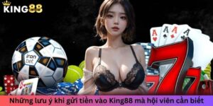 Nạp Tiền King88 - Hướng Dẫn Nhanh Chóng, An Toàn Và Đơn Giản 3 Lưu ý khi nạp tiền tại King88 để tránh sai sót